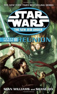 Reunion: Star Wars (The New Jedi Order: Force Heretic, Book III)