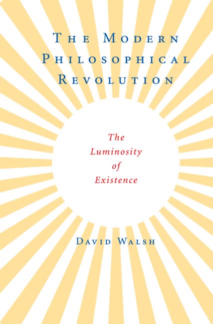 The Modern Philosophical Revolution: The Luminosity of Existence