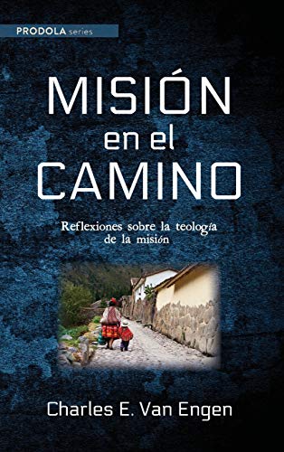 Misión en el camino: Reflexiones Sobre La Teología de la Misión (Prodola)