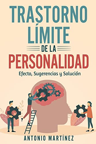 TRASTORNO LÍMITE DE LA PERSONALIDAD: efecto, sugerencias y solución