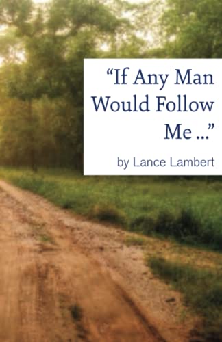 If Any Man Would Follow Me ...