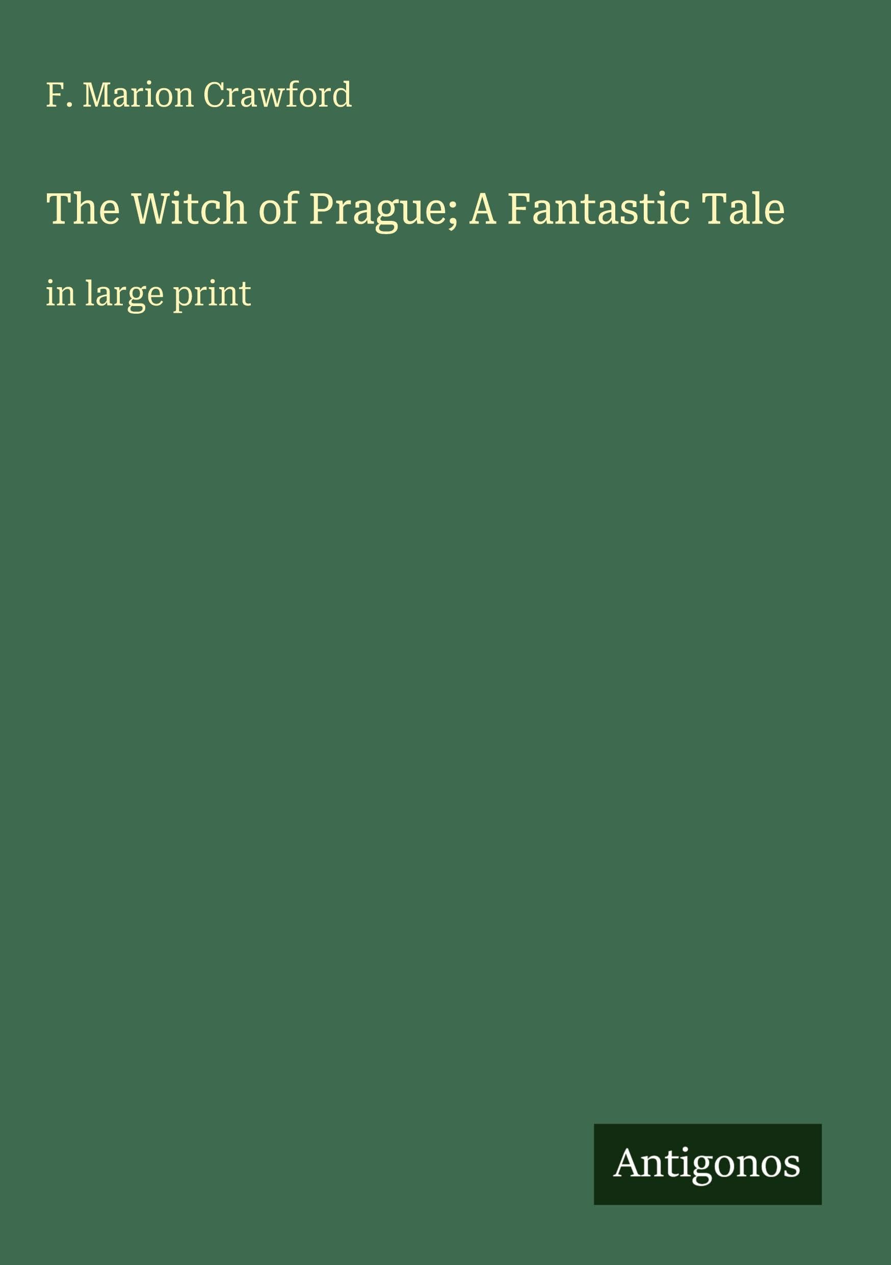 The Witch of Prague; A Fantastic Tale: in large print