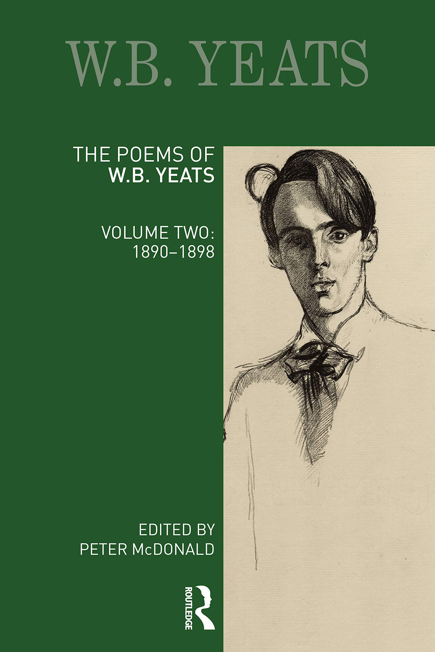 The Poems of W. B. Yeats: Volume Two: 1890-1898 (Longman Annotated English Poets, 2)