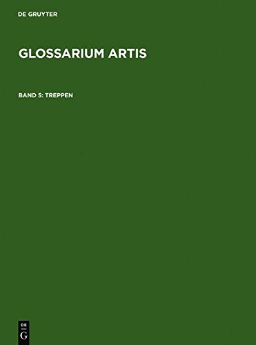 Glossarium Artis. Wörterbuch zur Kunst /Dictionnaire des termes des arts /Dictionary of art / Treppen /Escaliers /Staircases: Systematisches ... dictionary: BD 5 (Glossarium Artis, Vol 5)