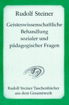 Geisteswissenschaftliche Behandlung sozialer und pädagogischer Fragen