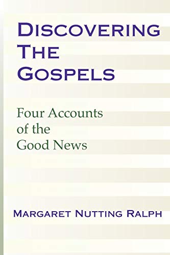 Discovering the Gospels: Four Accounts of the Good News: Four Accounts of the Good News