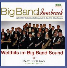 BIG BAND INNSBRUCK - Welthits im Big Band Sound