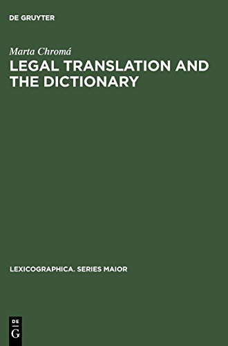 Legal Translation and the Dictionary (Lexicographica. Series Maior, Band 122)