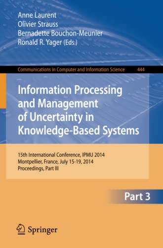Information Processing and Management of Uncertainty: 15th International Conference on Information Processing and Management of Uncertainty in ... Computer and Information Science, Band 444)