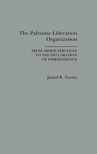 The Palestine Liberation Organization: From Armed Struggle to the Declaration of Independence (263)