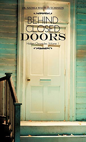 BEHIND CLOSED DOORS: Hidden Chronicles: Volume 1