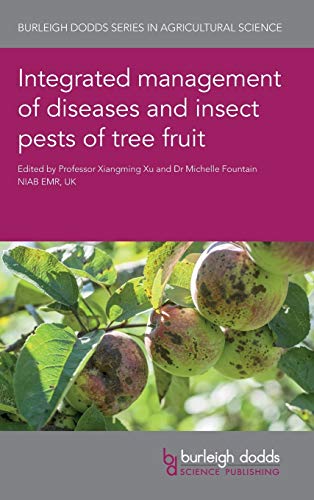 Integrated Management of Diseases and Insect Pests of Tree Fruit (Burleigh Dodds Series in Agricultural Science, Band 68)