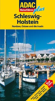 ADAC Reiseführer plus Schleswig-Holstein: Nordsee, Ostsee und die Inseln: Mit extra Karte zum Herausnehmen: Nordsee, Ostsee und die Inseln. Hotels, ... Schlösser, Wanderungen, Feste, Dörfer, Museen