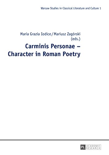 Carminis Personae - Character in Roman Poetry (Warsaw Studies in Classical Literature and Culture)