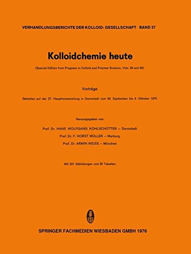 Kolloidchemie heute: Vorträge Gehalten Auf Der 27. Hauptversammlung In Darmstadt Vom 30. September Bis 3. Oktober 1975 (Progress In Colloid And Polymer Science) (English And German Edition)