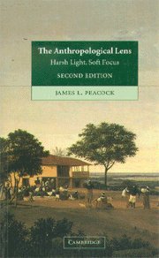 The Anthropological Lens 2ed: Harsh Light, Soft Focus
