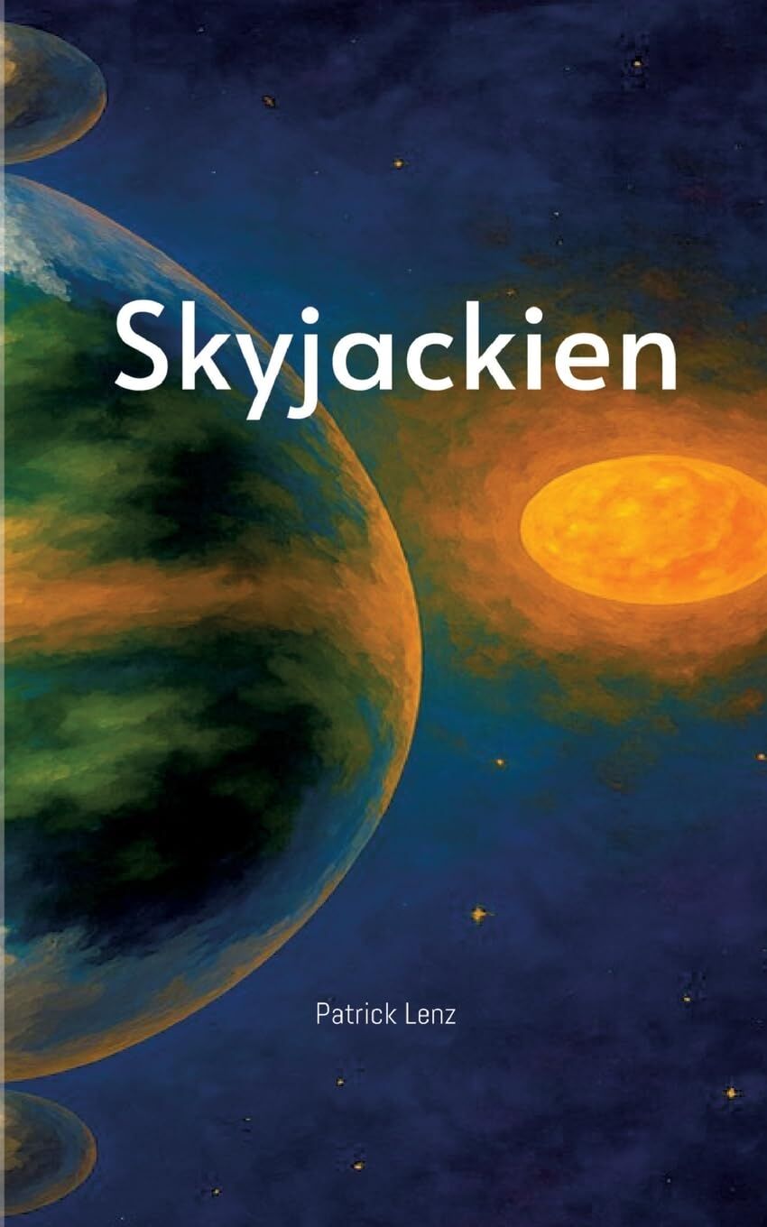 Skyjackien - Eine Fantasy Geschichte für Jung und Alt - Abenteuer - Geschwister - Familie