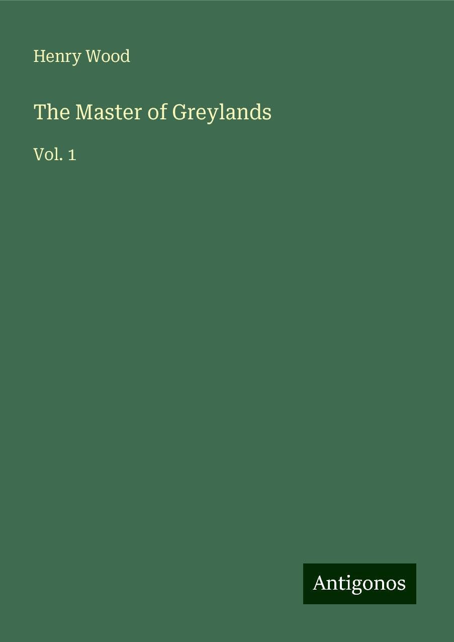 The Master of Greylands: Vol. 1
