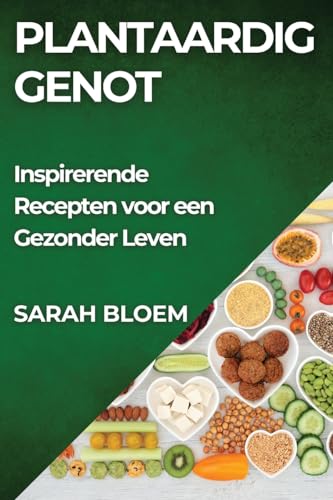 Plantaardig Genot: Inspirerende Recepten voor een Gezonder Leven