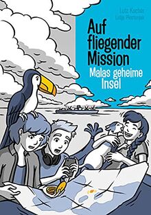 Auf fliegender Mission 4 - Malas geheime Insel