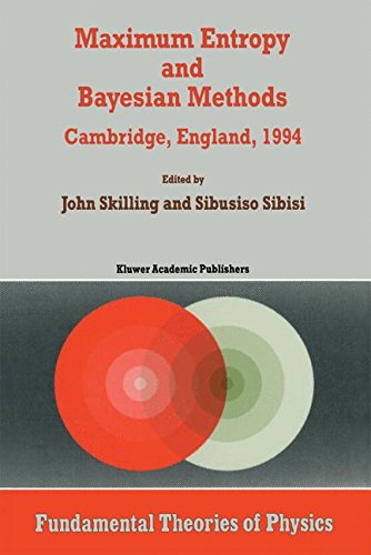 Maximum Entropy and Bayesian Methods: Cambridge, England, 1994 Proceedings of the Fourteenth International Workshop on Maximum Entropy and Bayesian Methods (Fundamental Theories of Physics)