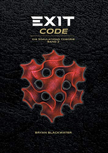 Exit Code: Simulationstheorie Band 2