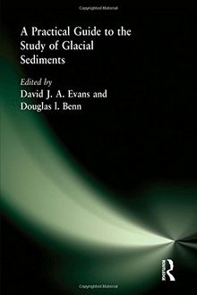 A Practical Guide to the Study of Glacial Sediments