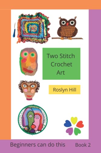 Two Stitch Crochet Art: Beginners can do this: Crochet beginners can do this