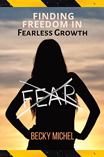 NO FEAR: Finding Freedom In Fearless Growth