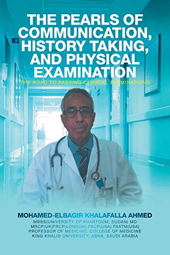 The Pearls of Communication, History Taking, and Physical Examination: The Road to Passing Clinical Examinations