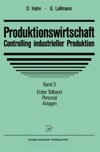 Produktionswirtschaft, Controlling industrieller Produktion, Bd.3/1, Personal, Anlagen