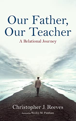Our Father, Our Teacher: A Relational Journey