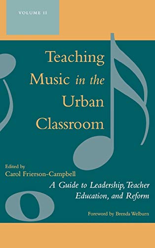 Teaching Music in the Urban Classroom: A Guide to Leadership, Teacher Education, and Reform, Volume 2
