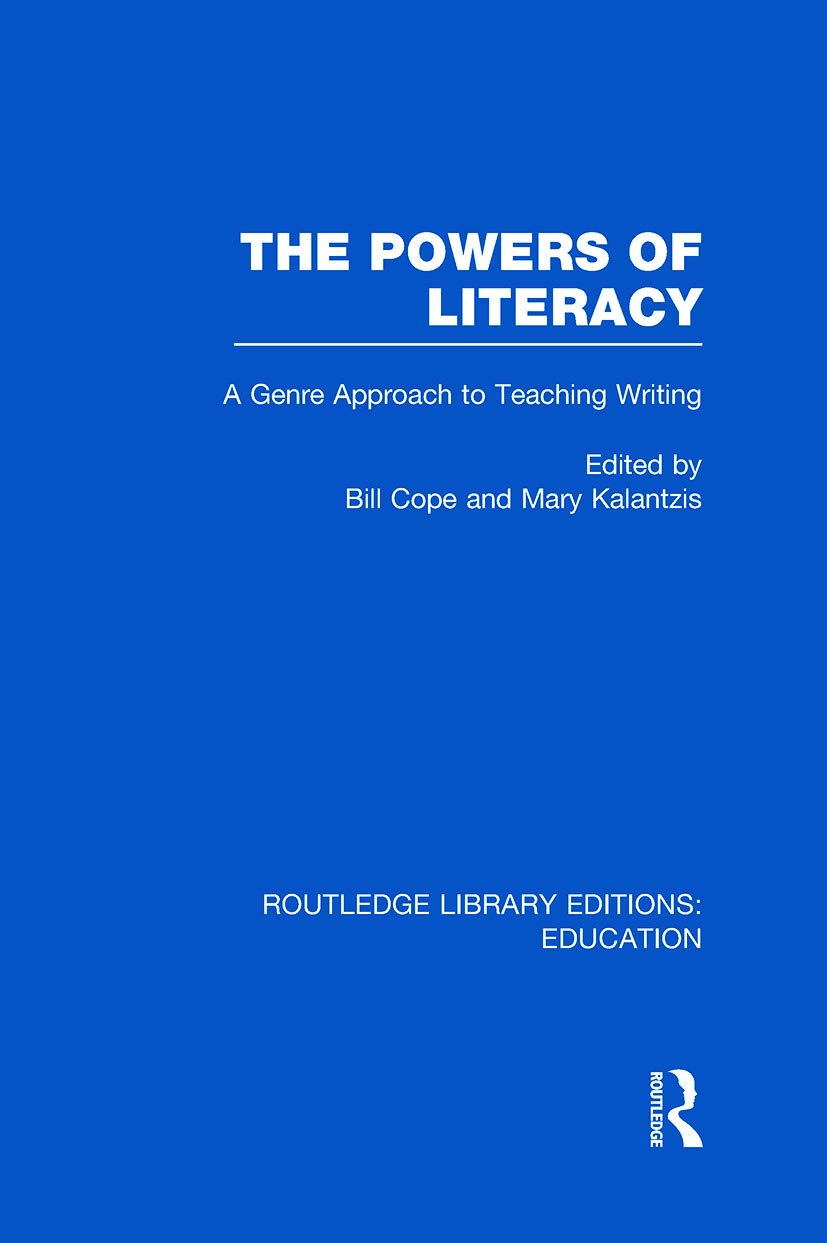 The Powers of Literacy (RLE Edu I): A Genre Approach to Teaching Writing (Routledge Library Editions: Education: Critical Perspectives on Literacy andEducation, 113, Band 113)