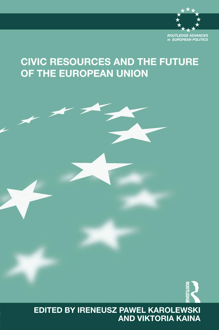 Civic Resources and the Future of the European Union (Routledge Advances in European Politics, 85, Band 85)