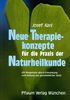 Neue Therapiekonzepte für die Praxis der Naturheilkunde