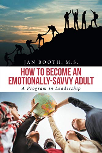 How To Become An Emotionally-Savvy Adult: A Program in Leadership