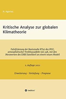 Kritische Analyse zur globalen Klimatheorie: Falsifizierung der Basisstudie KT97 des IPCC, atmosphärischer Treibhauseffekt von 33 K, mit den Messwerten des ERBS Satelliten an einem neuen Modell