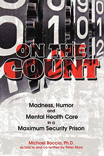 On The Count: Madness, Humor, and Mental Health Care in a Maximum-Security Prison