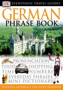 German Phrase Book: The Essential Words and Phrases for Every Traveller (Eyewitness Travel Guides Phrase Books)