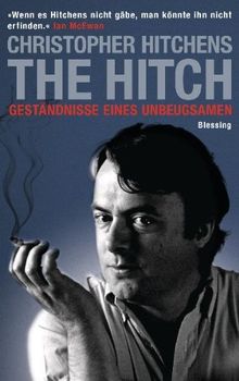 The Hitch: Geständnisse eines Unbeugsamen