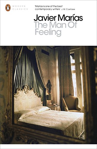 Javier Marías The Man Of Feeling (Penguin Modern Classics)