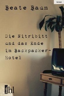 Die Nitribitt und das Ende im Backpacker-Hotel