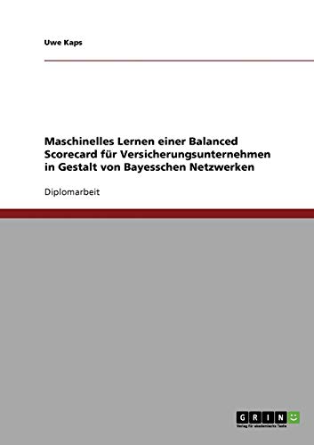 Maschinelles Lernen einer Balanced Scorecard für Versicherungsunternehmen in Gestalt von Bayesschen Netzwerken