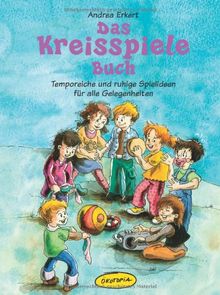 Das Kreisspiele Buch: Temporeiche und ruhige Spielideen für alle Gelegenheiten