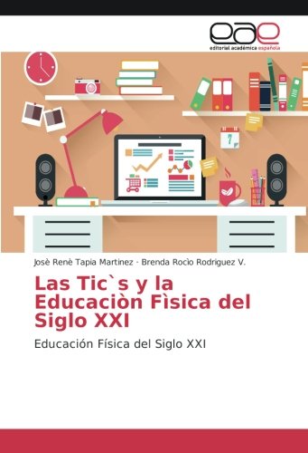 Las Tic`s y la Educaciòn Fìsica del Siglo XXI: Educación Física del Siglo XXI