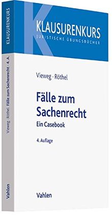 Fälle zum Sachenrecht: Ein Casebook (Klausurenkurs)