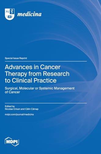 Advances in Cancer Therapy from Research to Clinical Practice: Surgical, Molecular or Systemic Management of Cancer