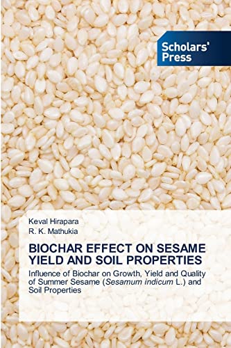 BIOCHAR EFFECT ON SESAME YIELD AND SOIL PROPERTIES: Influence of Biochar on Growth, Yield and Quality of Summer Sesame (Sesamum indicum L.) and Soil Properties