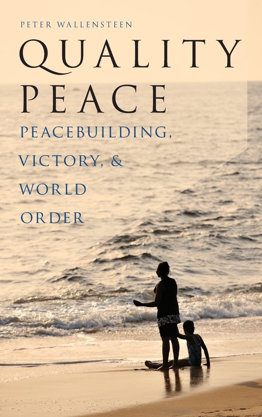 QUALITY PEACE SSP C: Peacebuilding, Victory, and World Order (Studies in Strategic Peacebuilding)